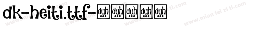dk-heiti.ttf字体转换
