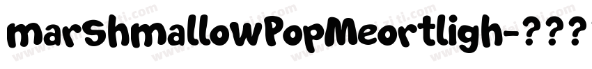 marshmallowPopMeortligh字体转换