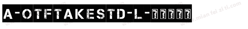 A-OTFTakeStd-L字体转换
