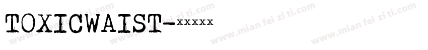 TOXICWAIST字体转换