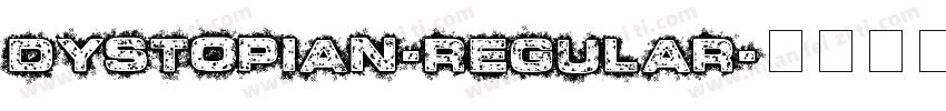 Dystopian-Regular字体转换