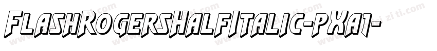 FlashRogersHalfItalic-pXa1字体转换