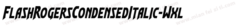 FlashRogersCondensedItalic-WxlG字体转换