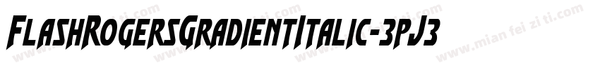 FlashRogersGradientItalic-3pJ3字体转换