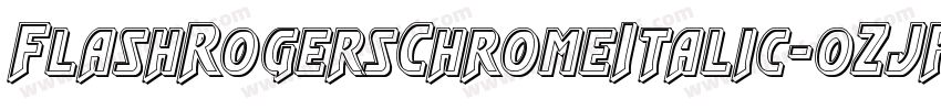 FlashRogersChromeItalic-0ZJP字体转换