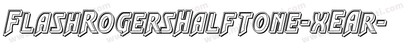 FlashRogersHalftone-xEAr字体转换
