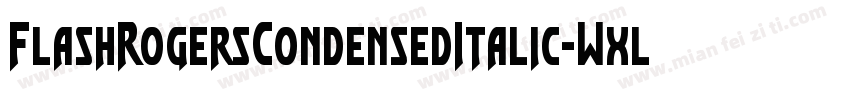 FlashRogersCondensedItalic-WxlG字体转换
