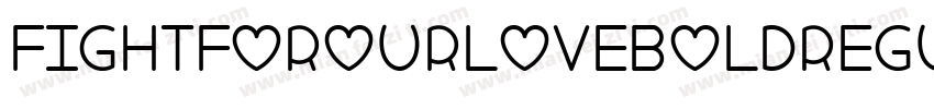 FightForOurLoveBoldregular-90Rj字体转换