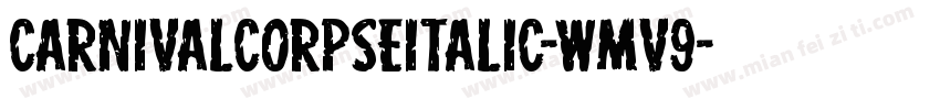 CarnivalCorpseItalic-wMv9字体转换