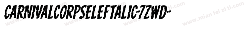 CarnivalCorpseLeftalic-7ZwD字体转换