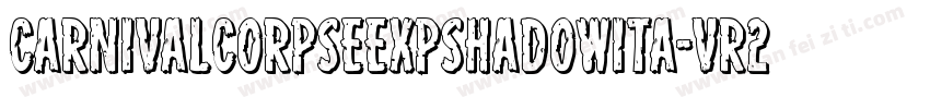 CarnivalCorpseExpShadowIta-vr2L字体转换