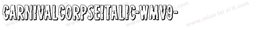 CarnivalCorpseItalic-wMv9字体转换
