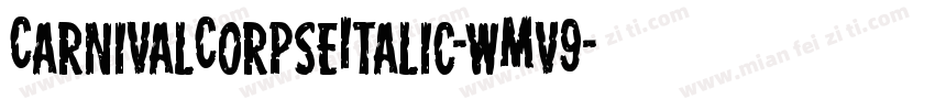 CarnivalCorpseItalic-wMv9字体转换