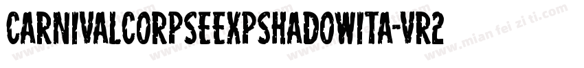 CarnivalCorpseExpShadowIta-vr2L字体转换
