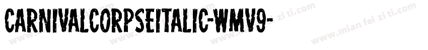 CarnivalCorpseItalic-wMv9字体转换