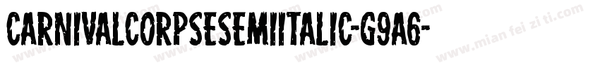 CarnivalCorpseSemiItalic-g9A6字体转换