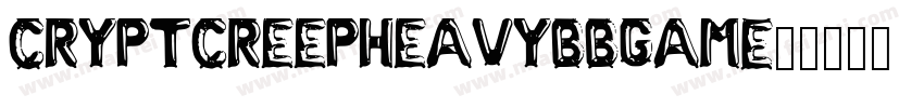 Cryptcreepheavybb-gamE字体转换