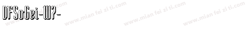 DFSoGei-W7字体转换
