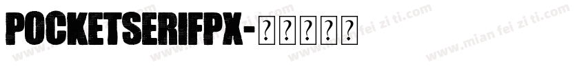 PocketSerifPx字体转换