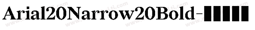 Arial20Narrow20Bold字体转换