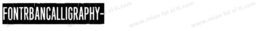 FoNtrBANCallIgRAPhy字体转换