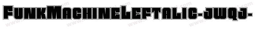 FunkMachineLeftalic-jwqj字体转换