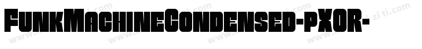 FunkMachineCondensed-pXOR字体转换