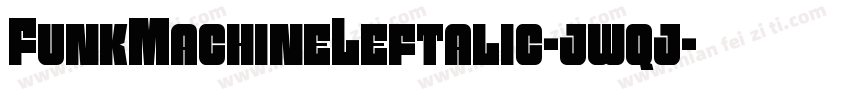 FunkMachineLeftalic-jwqj字体转换