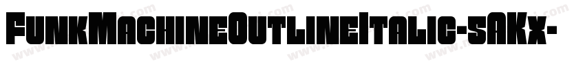 FunkMachineOutlineItalic-5AKx字体转换