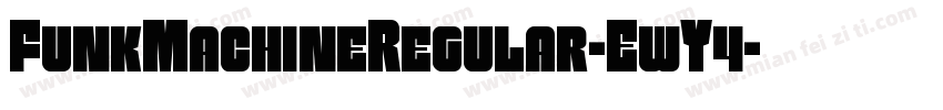 FunkMachineRegular-EwY4字体转换