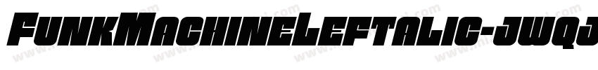 FunkMachineLeftalic-jwqj字体转换