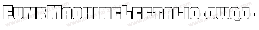 FunkMachineLeftalic-jwqj字体转换