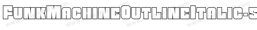 FunkMachineOutlineItalic-5AKx字体转换