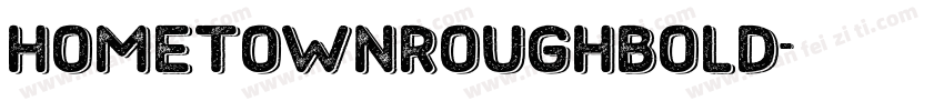 HometownRoughBold字体转换