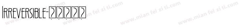 Irreversible字体转换