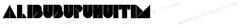 alibubupuhuitim字体转换