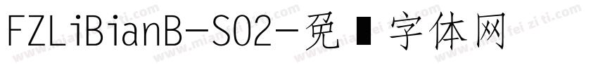 FZLiBianB-S02字体转换
