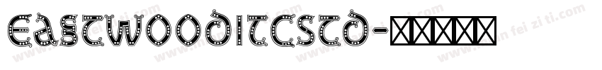 EastwoodITCStd字体转换