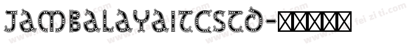JambalayaITCStd字体转换