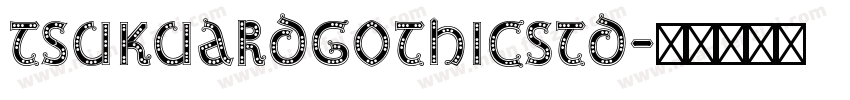 TSUKUARDGOTHICSTD字体转换