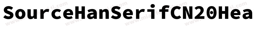 SourceHanSerifCN20Heavy字体转换