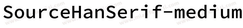 SourceHanSerif-medium字体转换