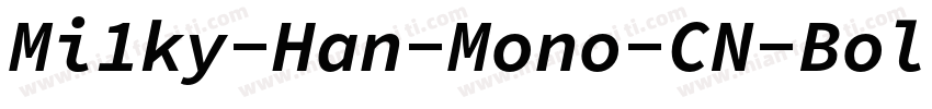 Mi1ky-Han-Mono-CN-Bold-Italic字体转换