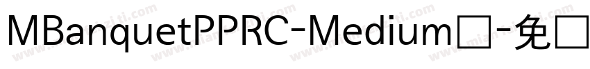 MBanquetPPRC-Medium体字体转换