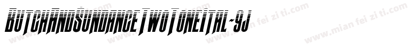 ButchAndSundanceTwoToneItal-9jd2字体转换