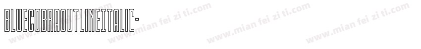 BlueCobraOutlineItalic字体转换