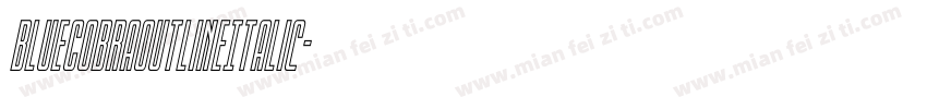 BlueCobraOutlineItalic字体转换