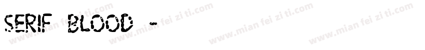 Serif（blood）字体转换