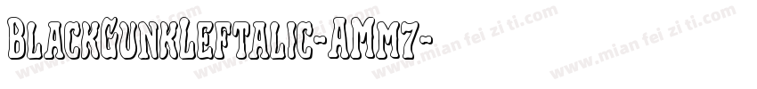 BlackGunkLeftalic-AMm7字体转换