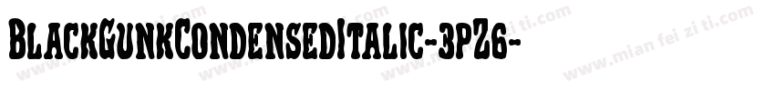 BlackGunkCondensedItalic-3pZ6字体转换